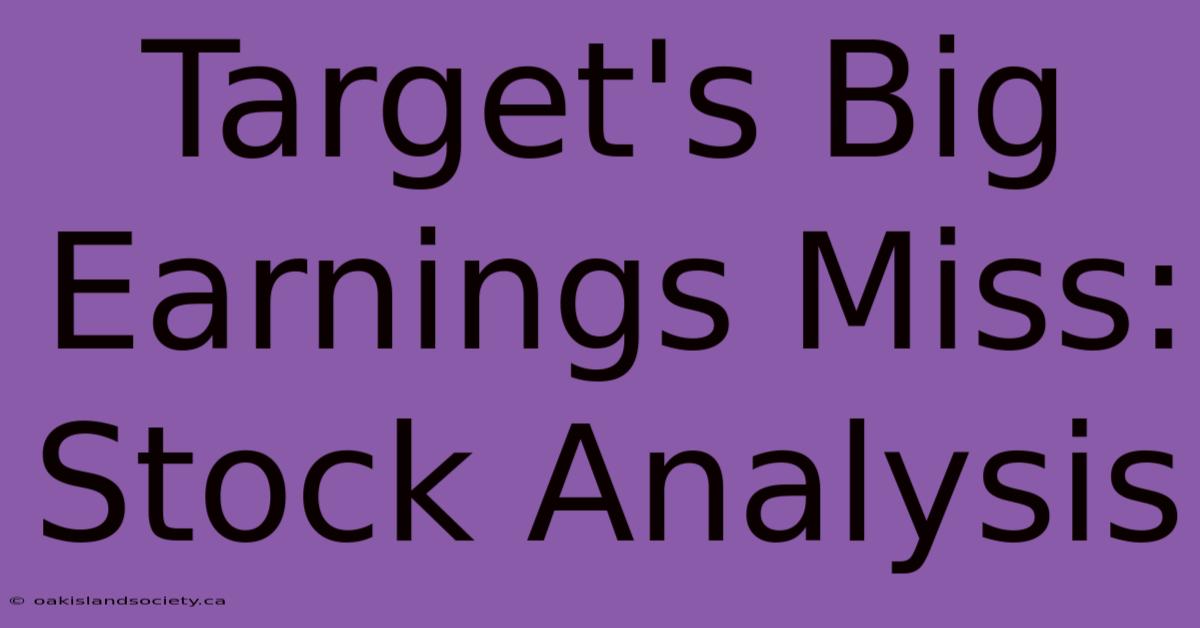 Target's Big Earnings Miss: Stock Analysis