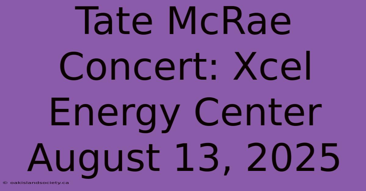 Tate McRae Concert: Xcel Energy Center August 13, 2025