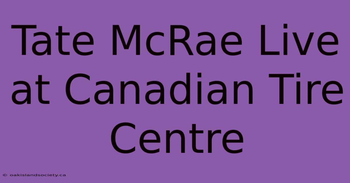 Tate McRae Live At Canadian Tire Centre