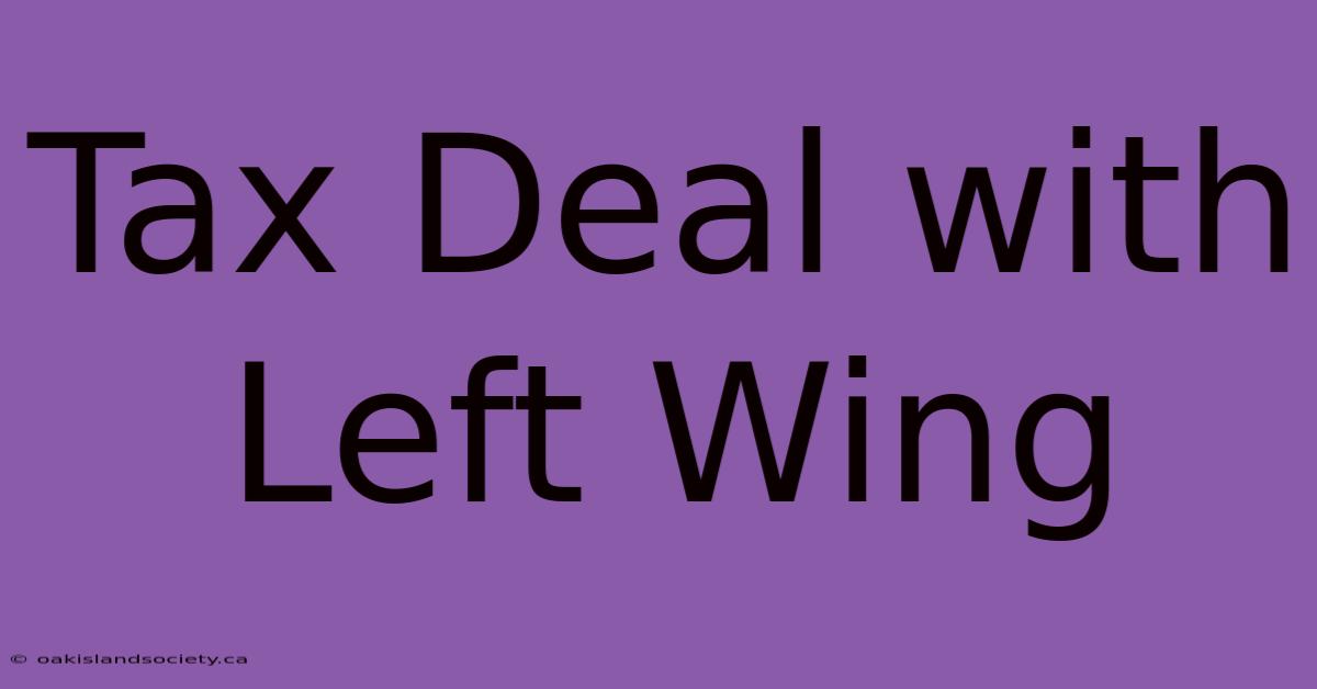 Tax Deal With Left Wing