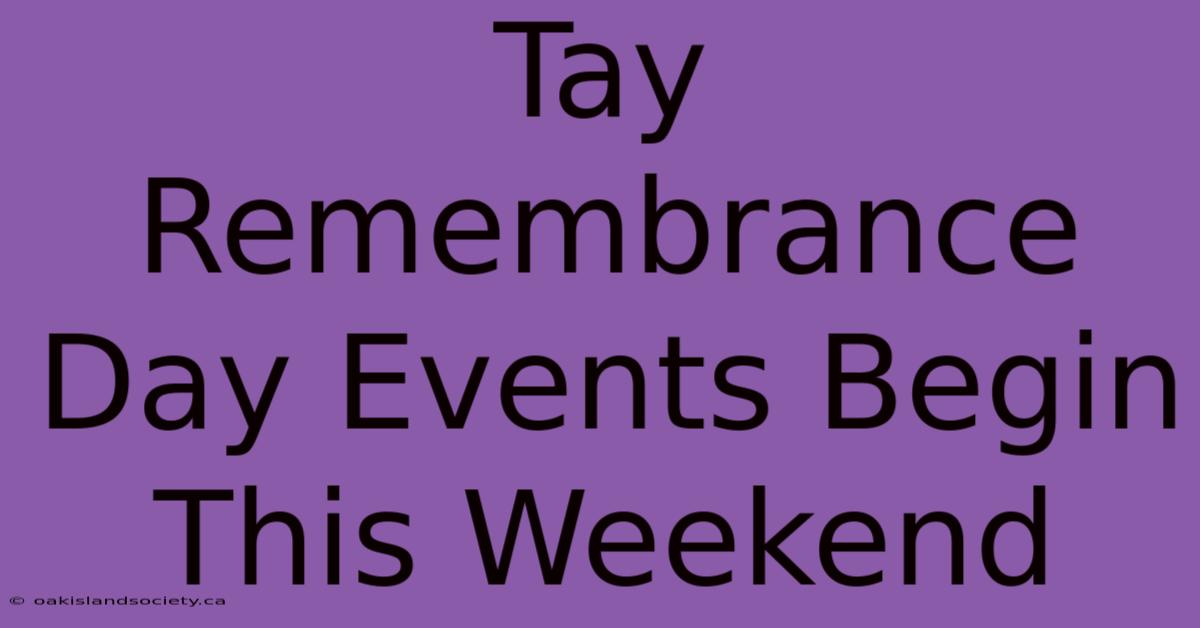 Tay Remembrance Day Events Begin This Weekend