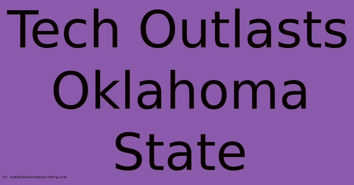 Tech Outlasts Oklahoma State