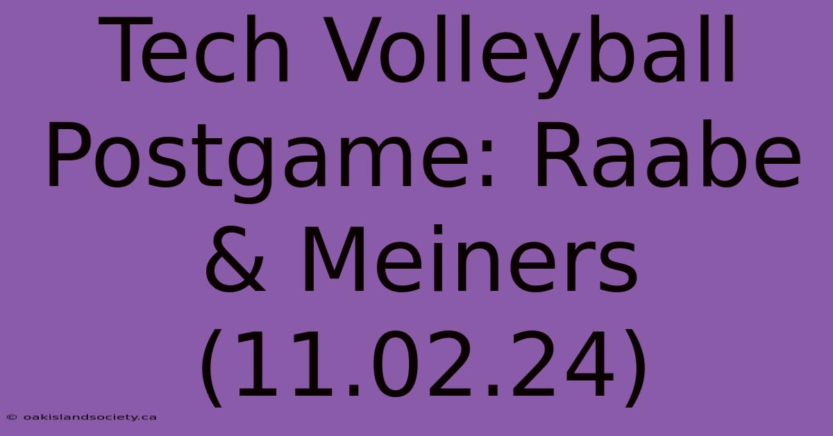 Tech Volleyball Postgame: Raabe & Meiners (11.02.24)