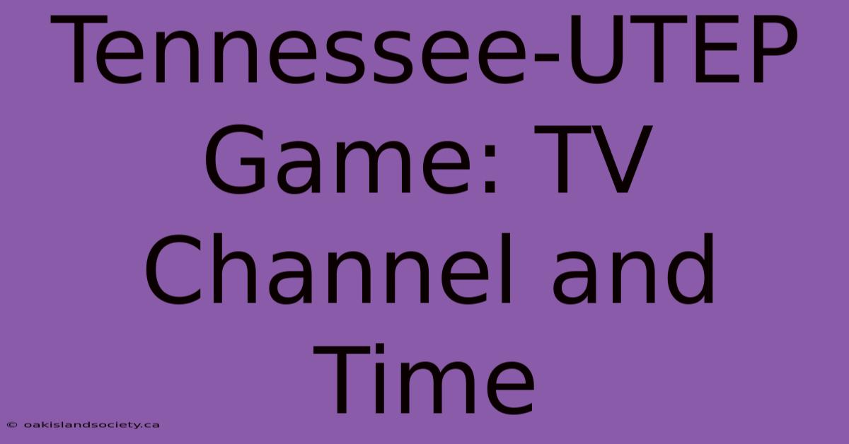 Tennessee-UTEP Game: TV Channel And Time