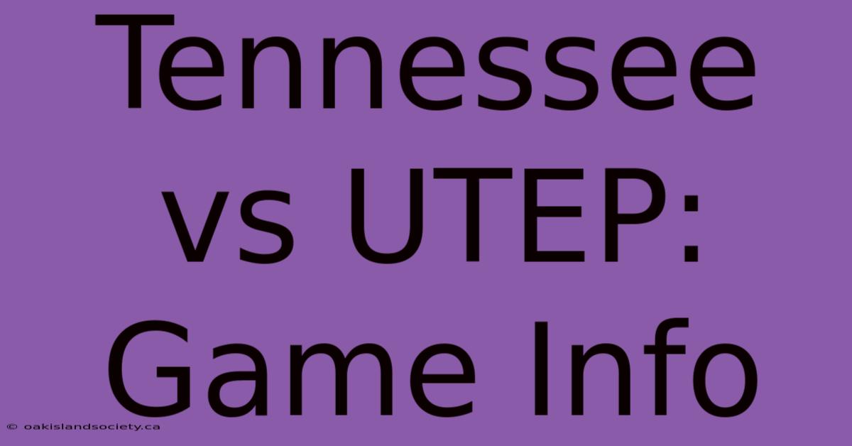 Tennessee Vs UTEP: Game Info