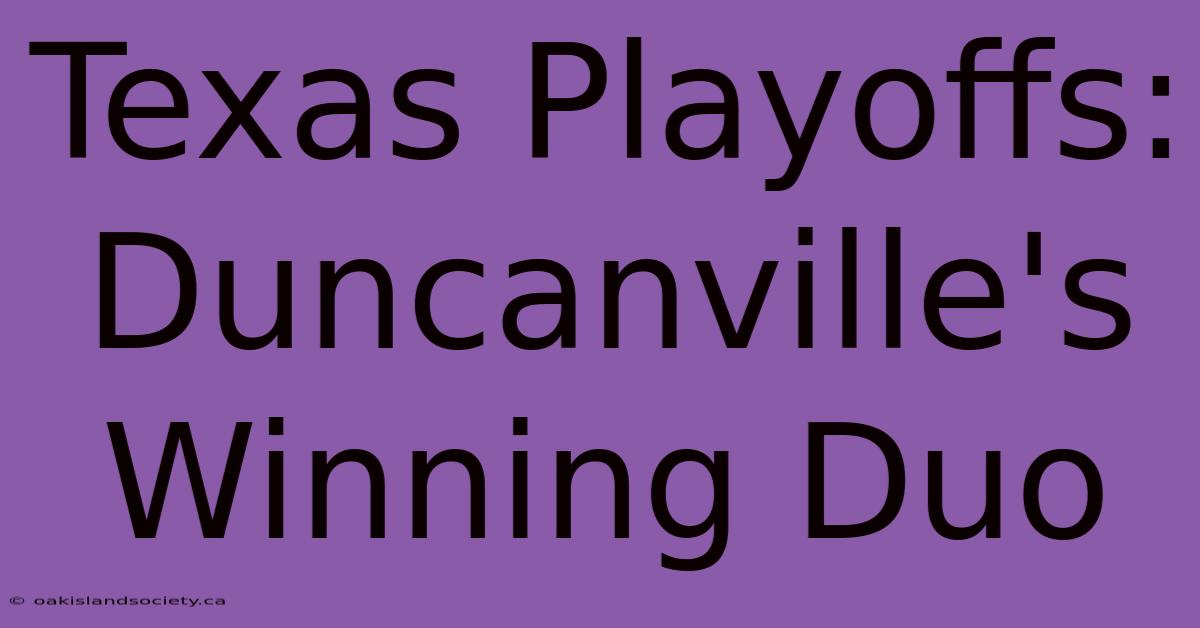 Texas Playoffs: Duncanville's Winning Duo