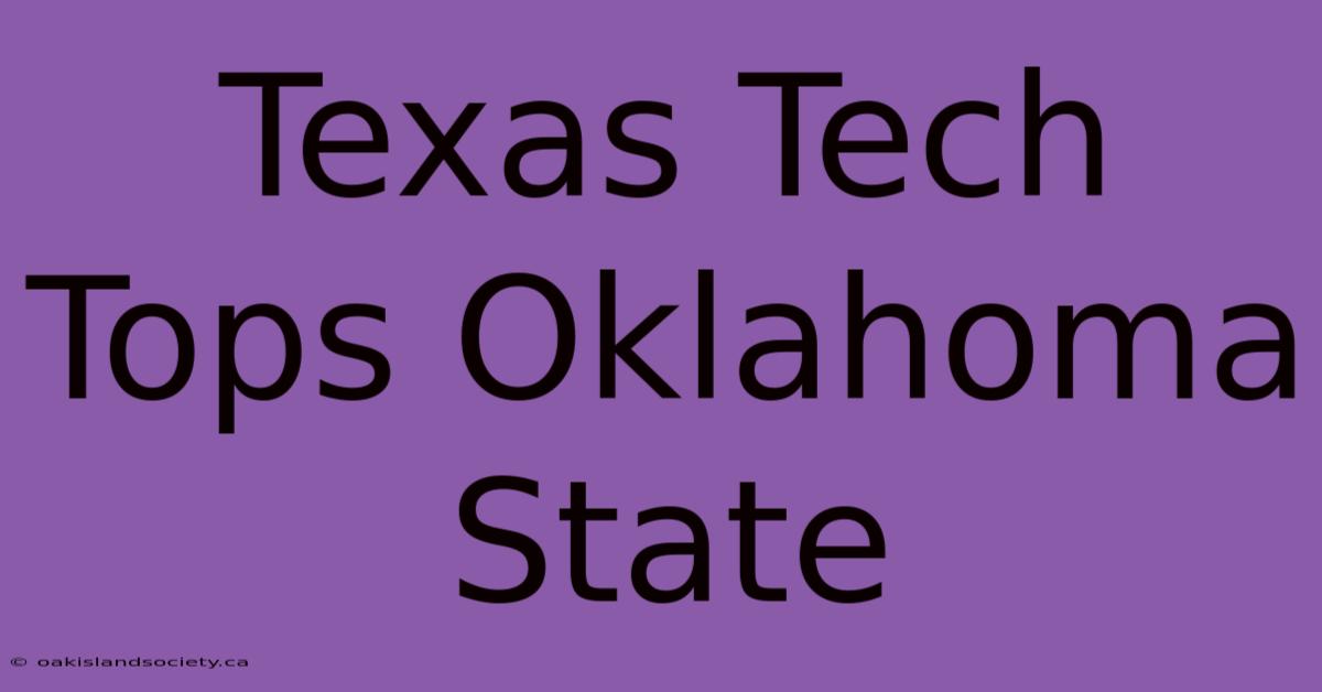 Texas Tech Tops Oklahoma State