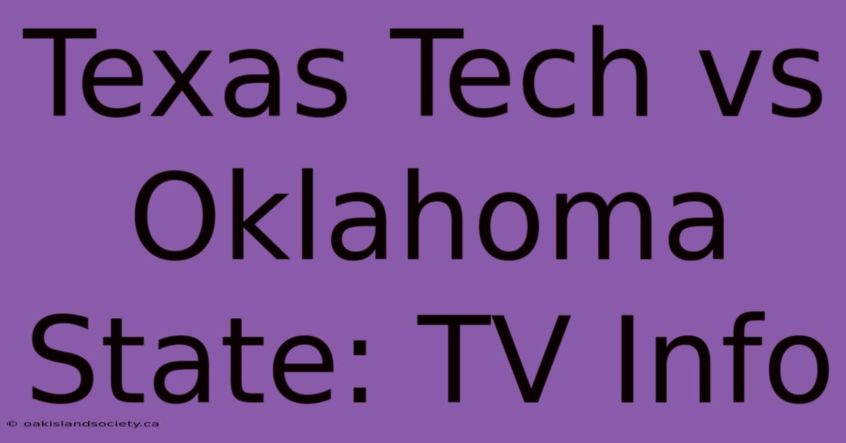 Texas Tech Vs Oklahoma State: TV Info