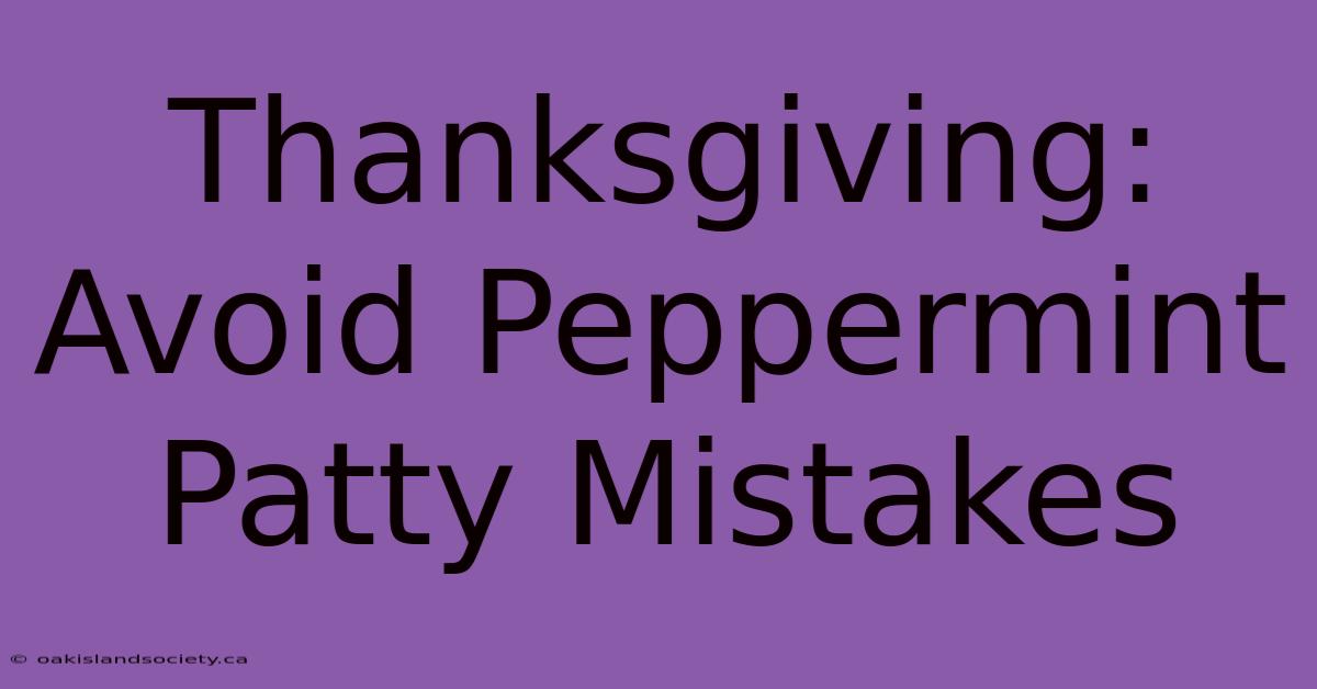 Thanksgiving: Avoid Peppermint Patty Mistakes