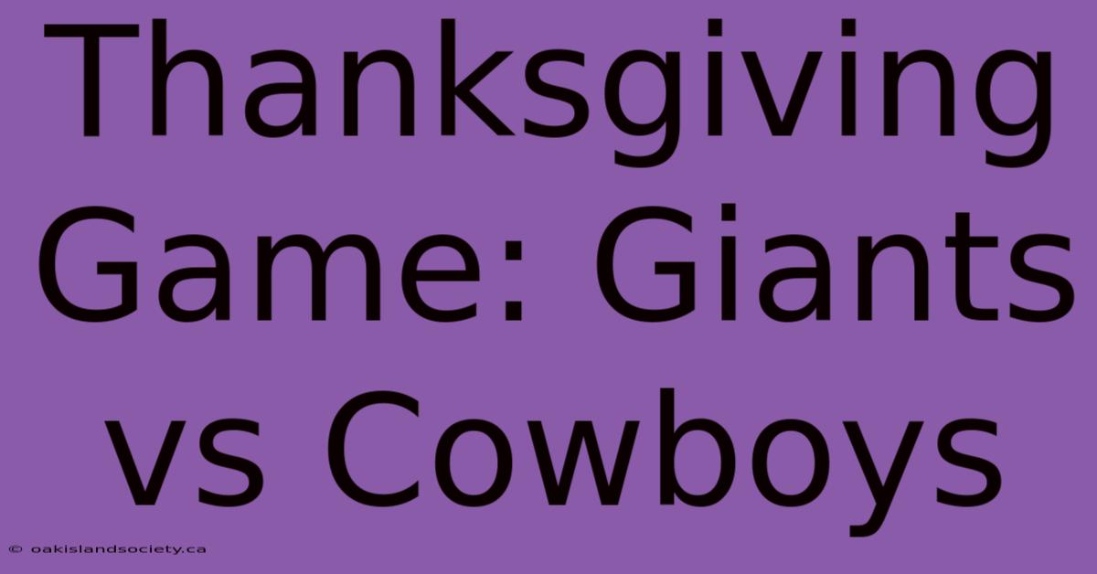 Thanksgiving Game: Giants Vs Cowboys