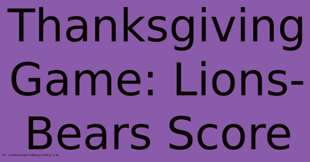 Thanksgiving Game: Lions-Bears Score