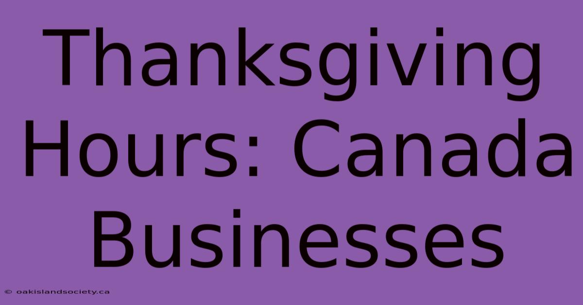 Thanksgiving Hours: Canada Businesses