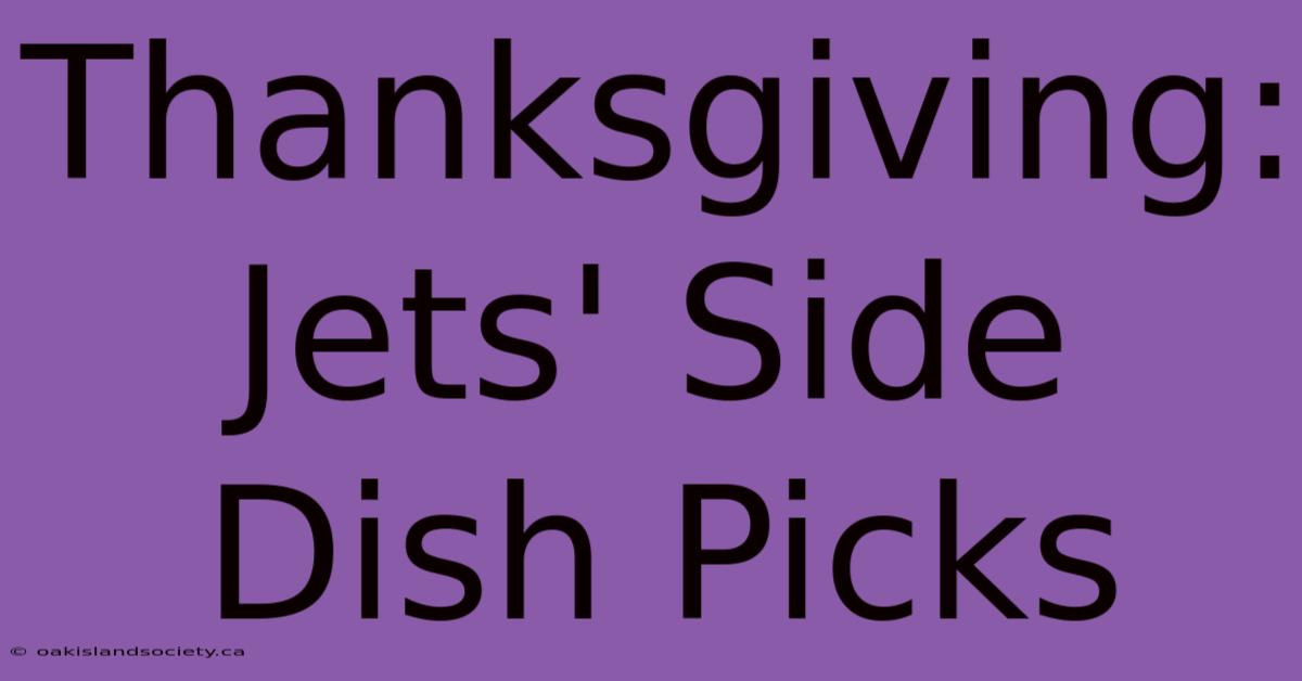 Thanksgiving: Jets' Side Dish Picks