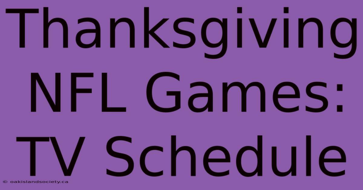 Thanksgiving NFL Games: TV Schedule