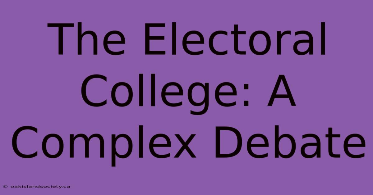 The Electoral College: A Complex Debate