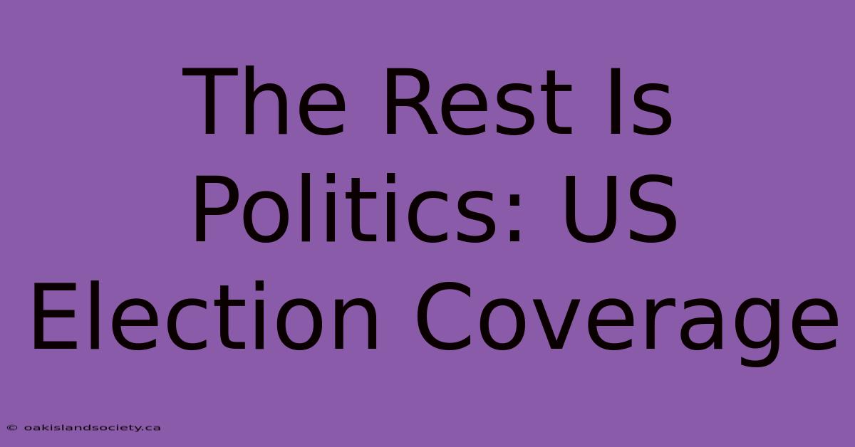 The Rest Is Politics: US Election Coverage 