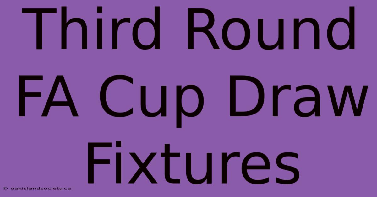 Third Round FA Cup Draw Fixtures