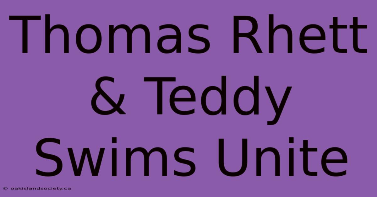 Thomas Rhett & Teddy Swims Unite