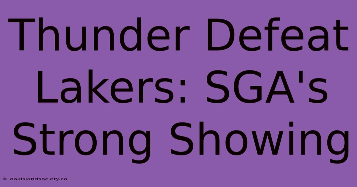 Thunder Defeat Lakers: SGA's Strong Showing