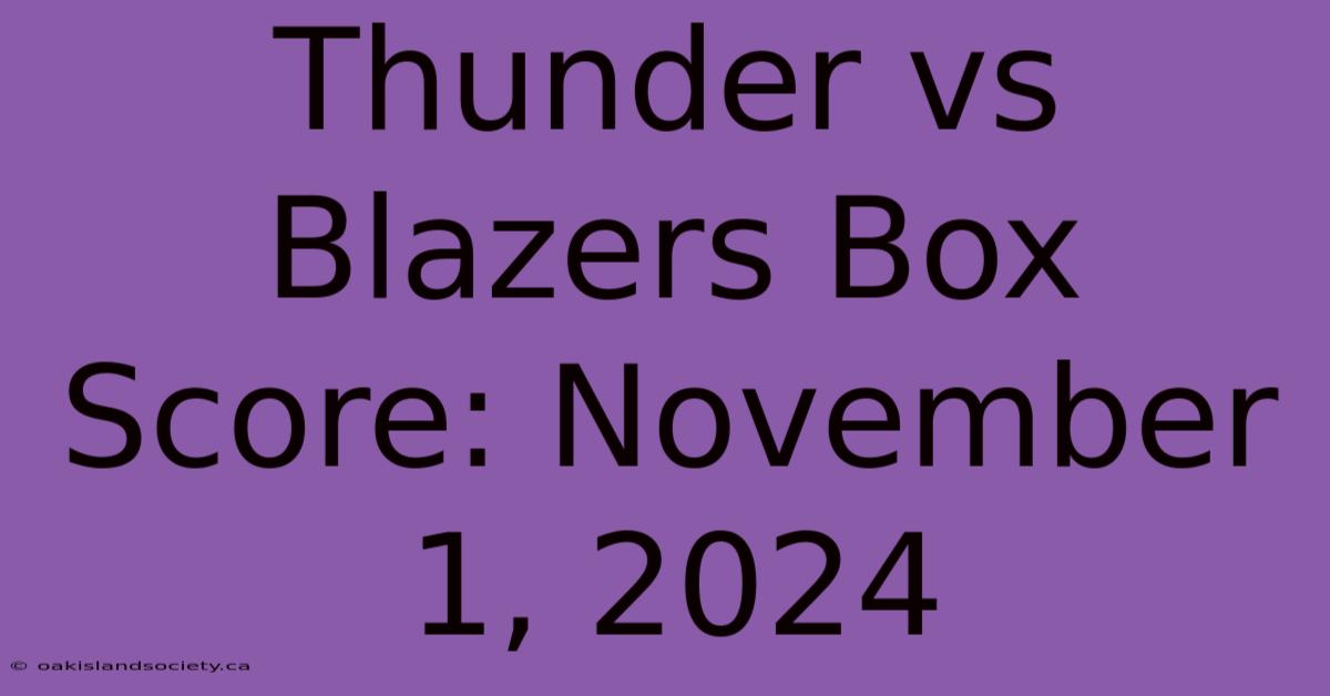 Thunder Vs Blazers Box Score: November 1, 2024