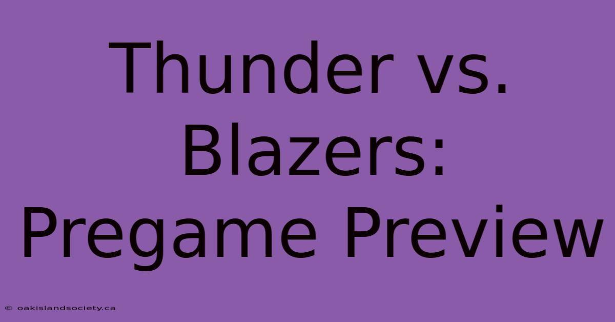 Thunder Vs. Blazers: Pregame Preview