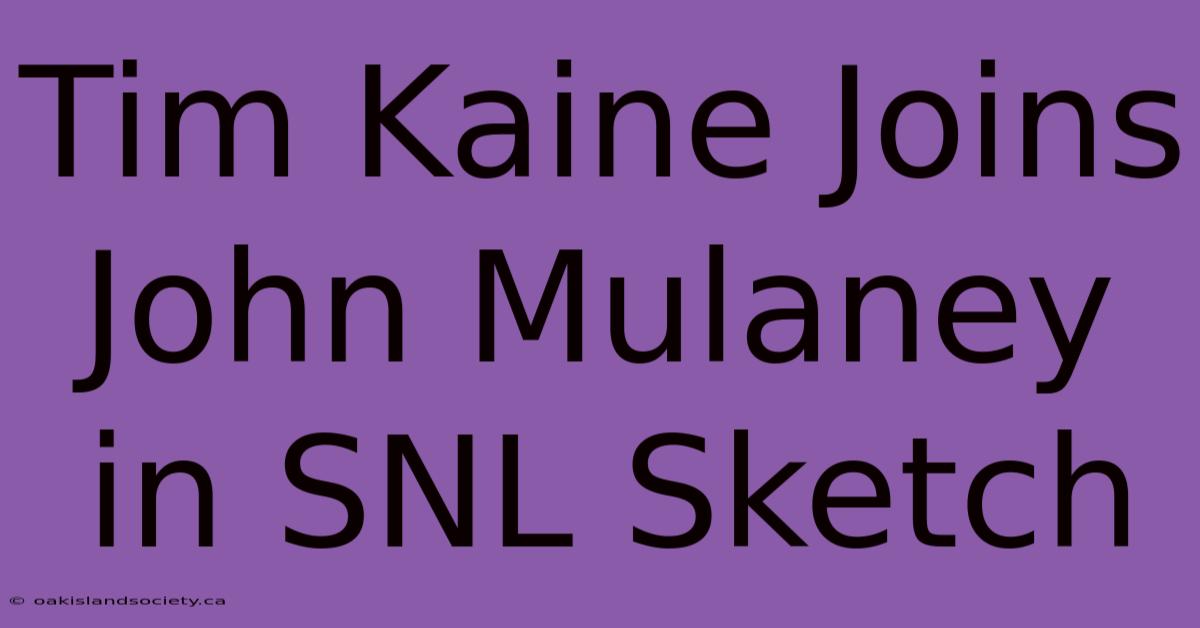 Tim Kaine Joins John Mulaney In SNL Sketch