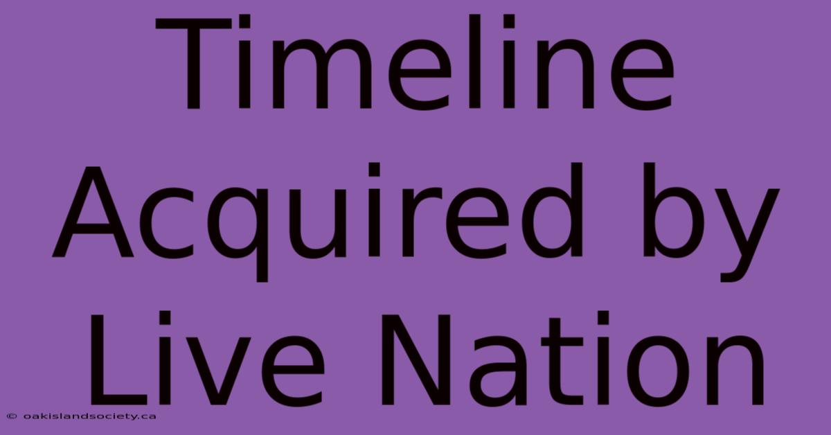 Timeline Acquired By Live Nation