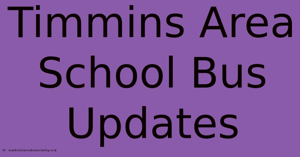 Timmins Area School Bus Updates