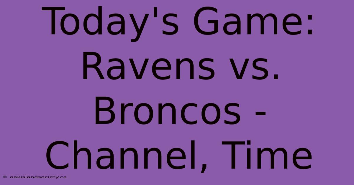 Today's Game: Ravens Vs. Broncos - Channel, Time