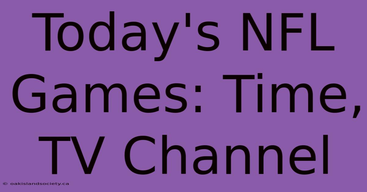 Today's NFL Games: Time, TV Channel