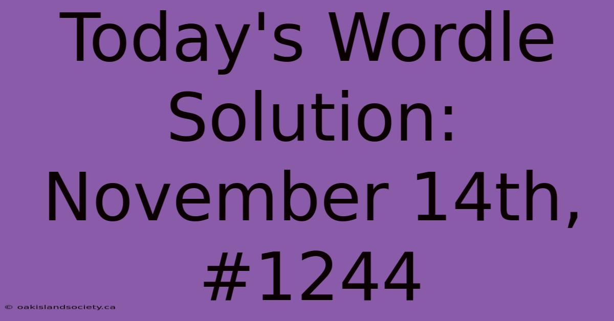 Today's Wordle Solution: November 14th, #1244