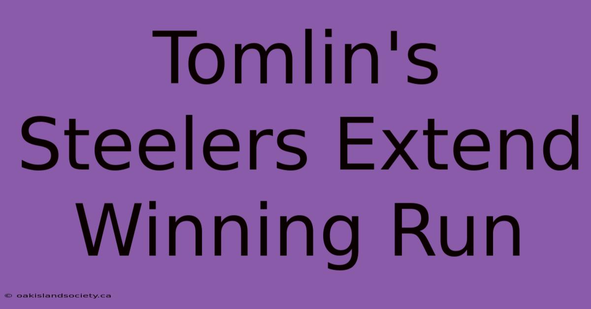 Tomlin's Steelers Extend Winning Run