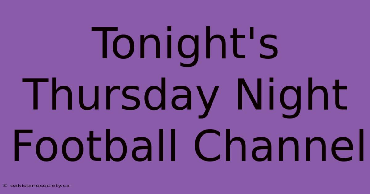 Tonight's Thursday Night Football Channel