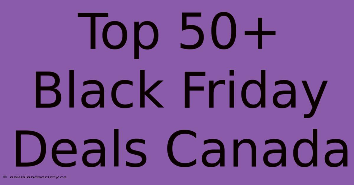 Top 50+ Black Friday Deals Canada