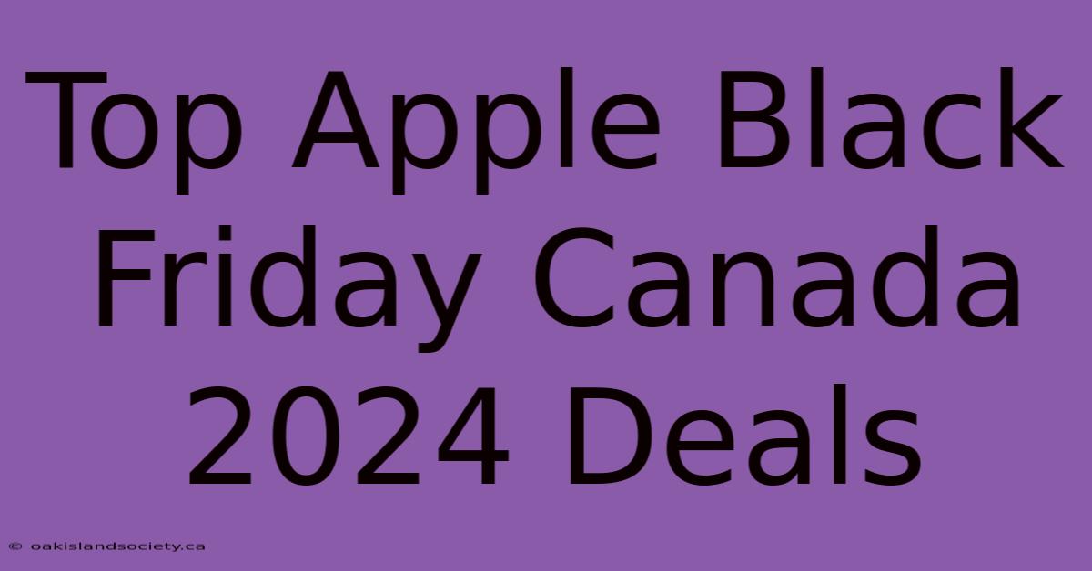 Top Apple Black Friday Canada 2024 Deals