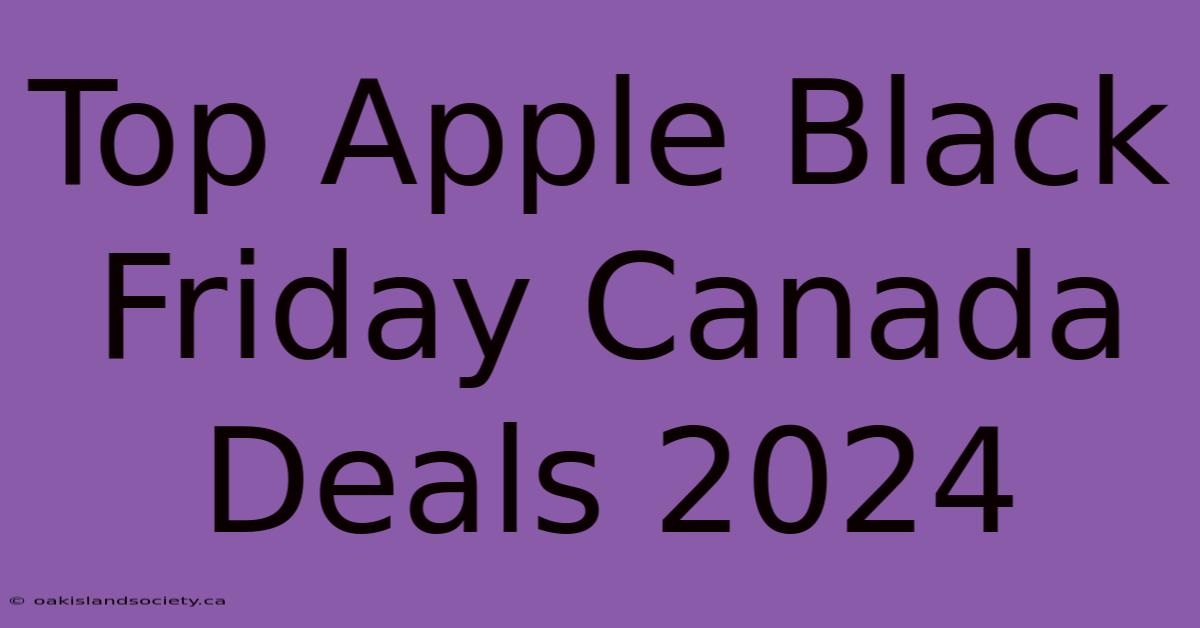 Top Apple Black Friday Canada Deals 2024