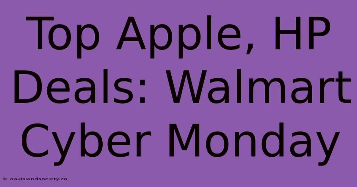 Top Apple, HP Deals: Walmart Cyber Monday