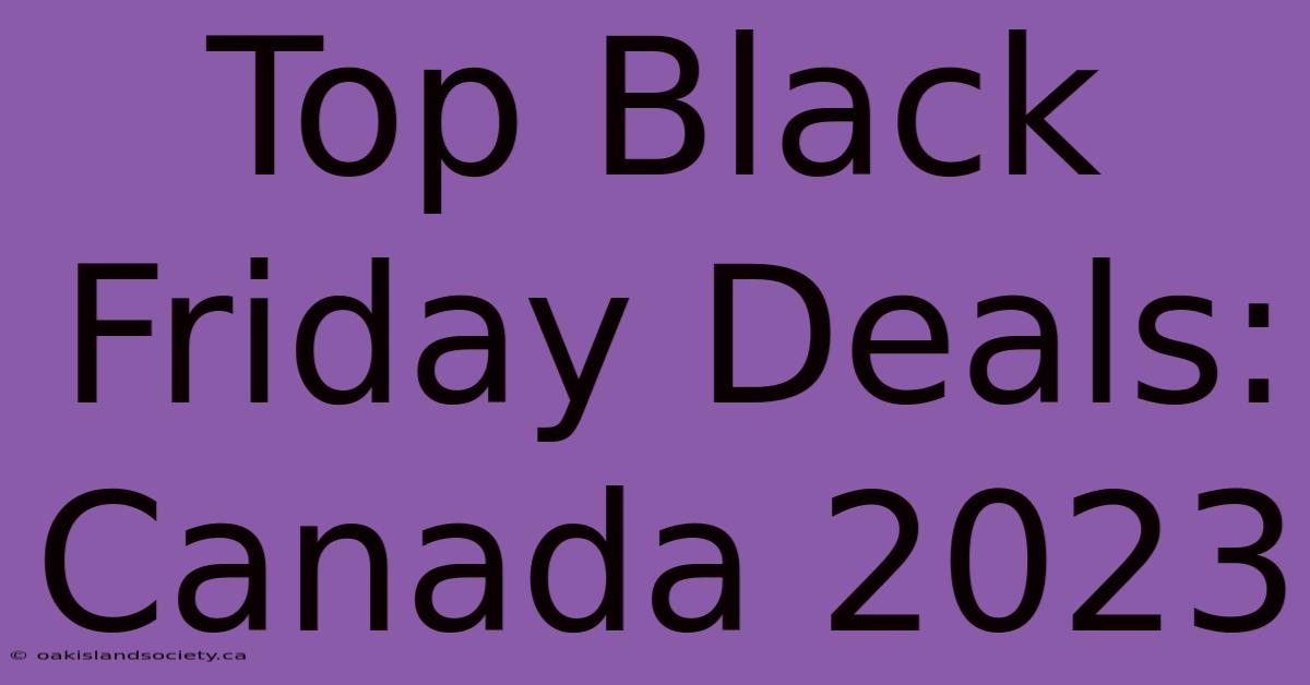 Top Black Friday Deals: Canada 2023