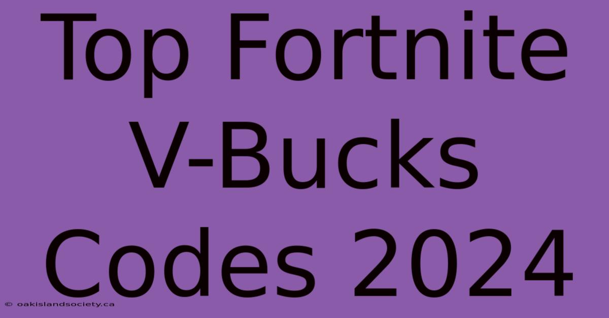 Top Fortnite V-Bucks Codes 2024