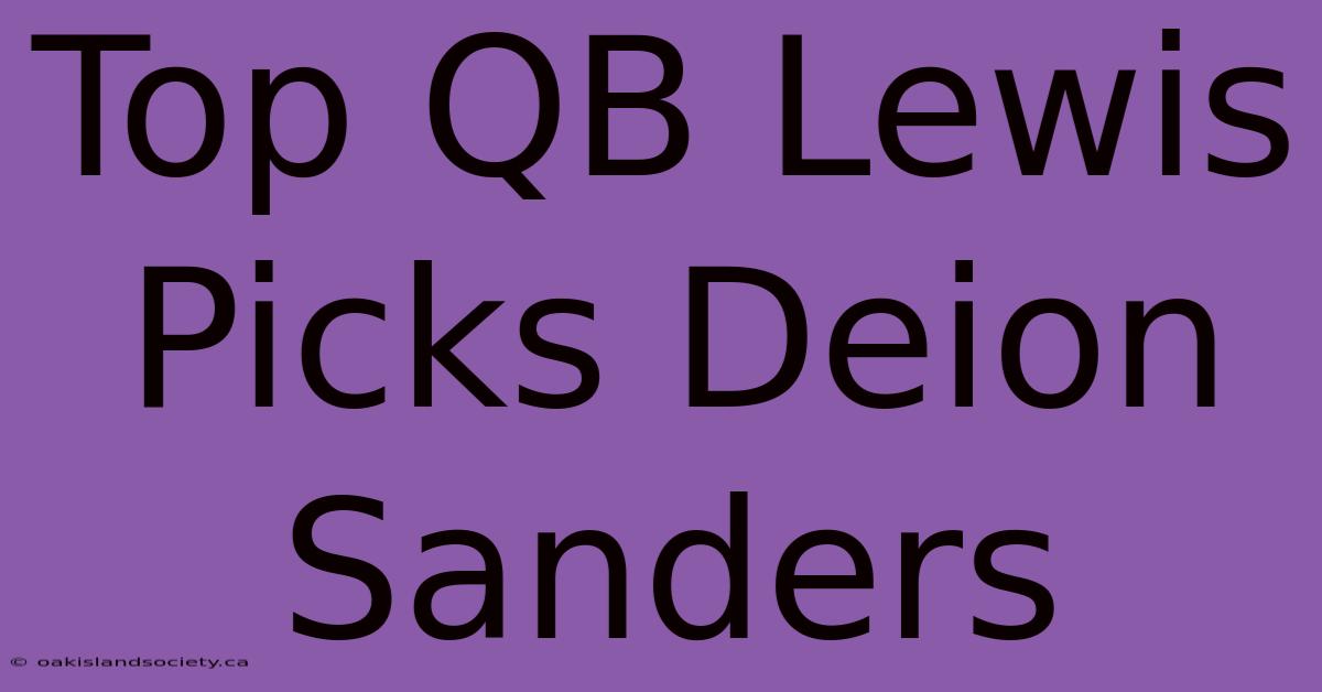 Top QB Lewis Picks Deion Sanders