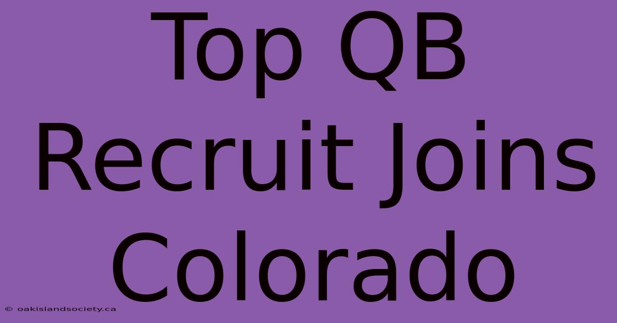 Top QB Recruit Joins Colorado