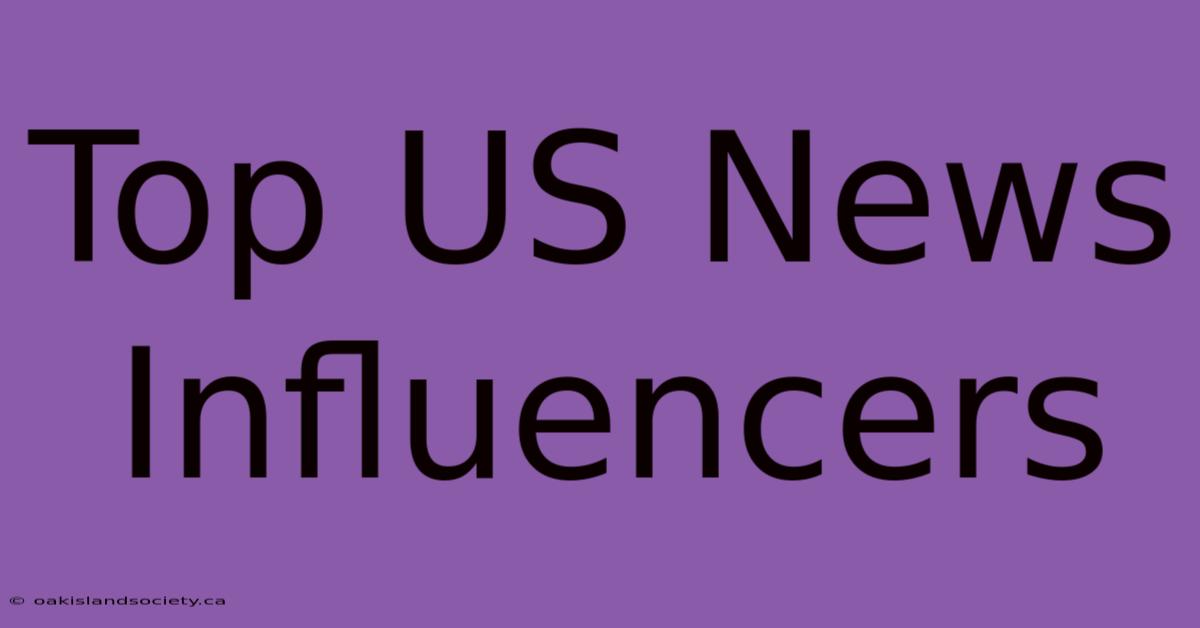 Top US News Influencers