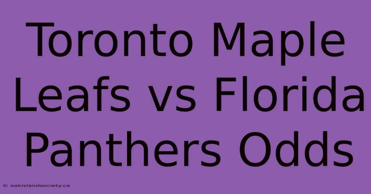 Toronto Maple Leafs Vs Florida Panthers Odds