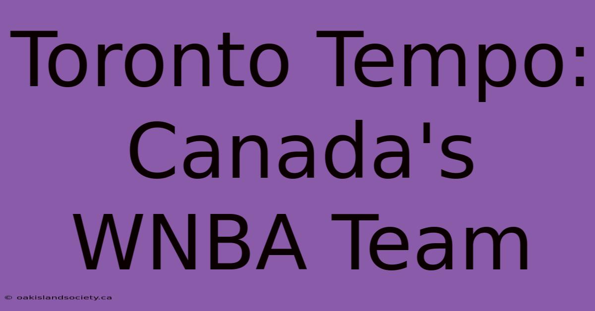 Toronto Tempo: Canada's WNBA Team