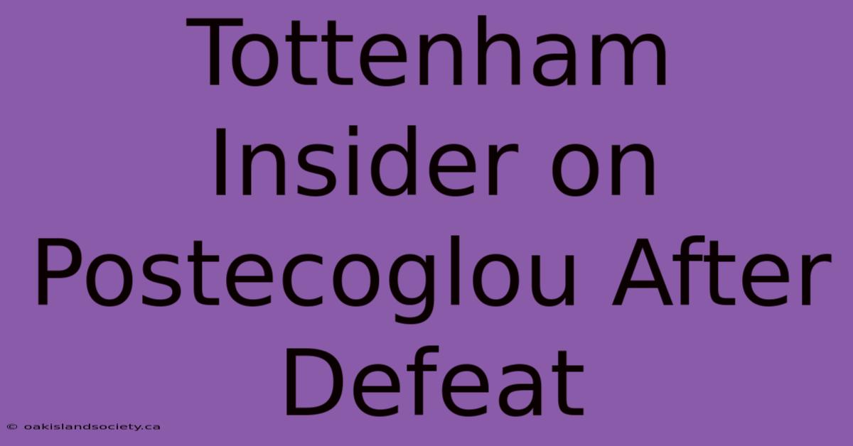 Tottenham Insider On Postecoglou After Defeat