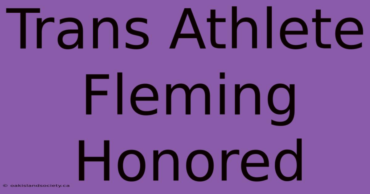 Trans Athlete Fleming Honored