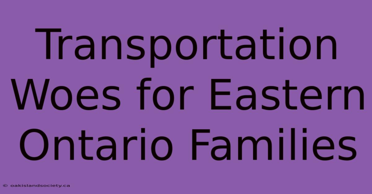 Transportation Woes For Eastern Ontario Families