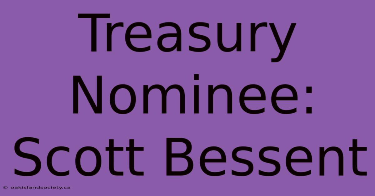 Treasury Nominee: Scott Bessent