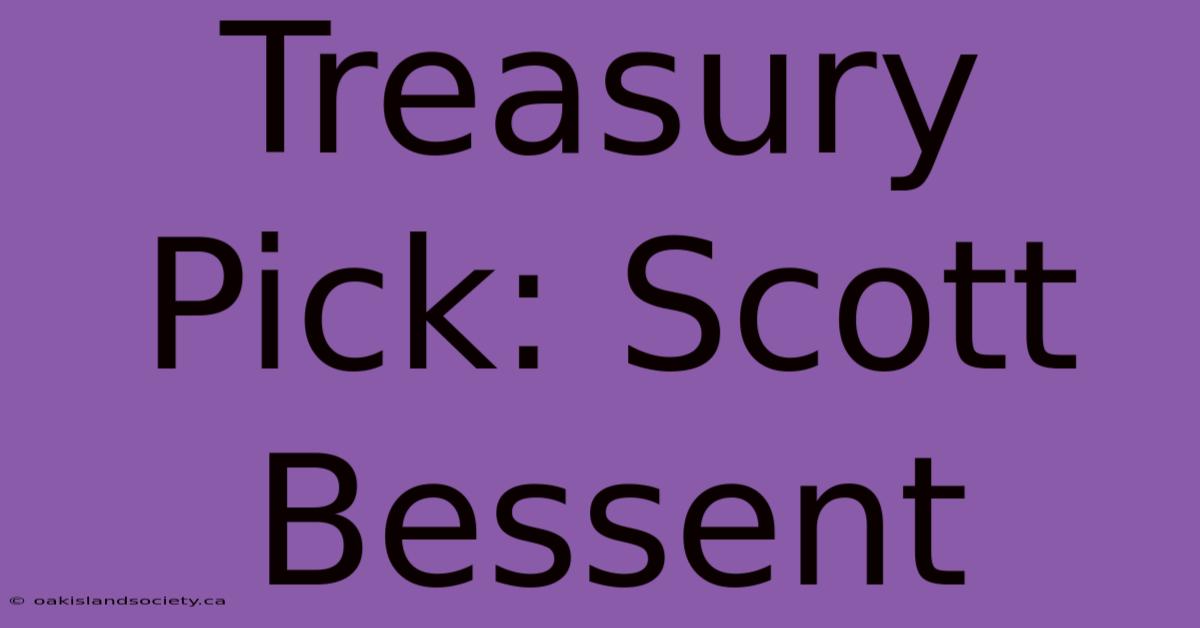 Treasury Pick: Scott Bessent