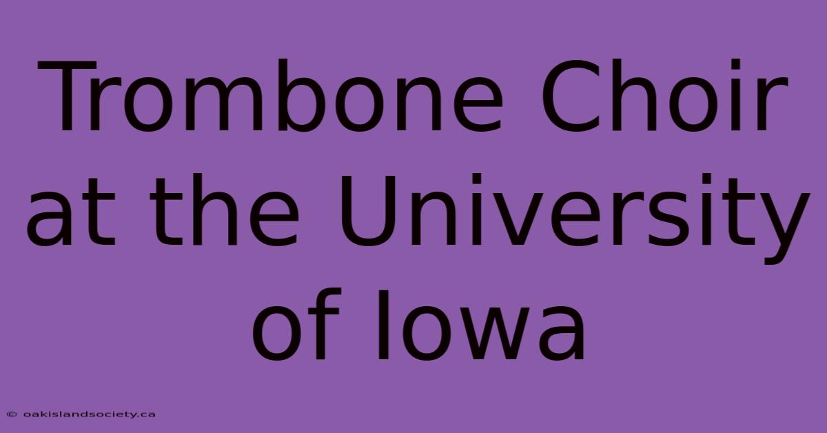 Trombone Choir At The University Of Iowa